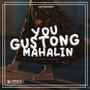 You Gustong Mahalin (Explicit)