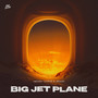 Big Jet Plane
