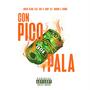 Con Pico Y Pala (feat. Day D, Baby J & Young Weapon, Yagooo & Kuroh) [Explicit]