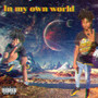 In My Own World (Explicit)