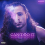 Can't Do It (Explicit)