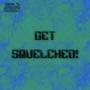 Get Squelched!