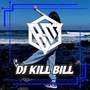 DJ Kill Bill Slowbass Banyuwangi Style