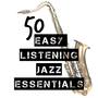 50 Easy Listening Jazz Essentials