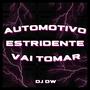 Automotivo Estridente Vai Tomar (Explicit)