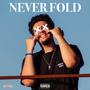 Never Fold (Explicit)