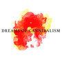 Dreams of Cannibalism – Single