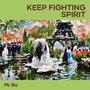 Keep fighting spirit