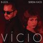 Vício (feat. Serena Kaos)