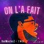 ON L'A FAIT (feat. TMD) [Explicit]