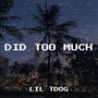 Did Too Much (Explicit)