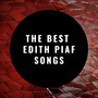 The Best Edith Piaf Songs