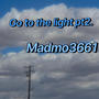 Go To The Light Pt. 2