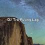 Dj Tra Pusing Lagi