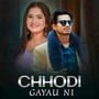 Chhodi Gayau Ni