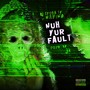 Nuh Yur Fault (Explicit)