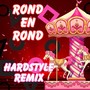 Rond En Rond (Hardstyle Mixes)