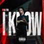 I Know (Explicit)