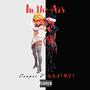 In The Air (feat. GAVINCI) [Explicit]