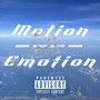 Motion > Emotion (Explicit)