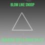 Blow Like Snoop (feat. Spade Splitz) [Explicit]