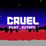 Cruel (feat. Sutefu)