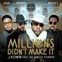 MILLIONS DIDN'T MAKE IT (Feat. THE MEN OF POWWER)