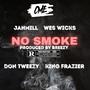 No Smoke (feat. Jahmill, Wes Wicks, Don Tweezy & King Frazier) [Explicit]