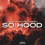 So Hood (Remix) [Explicit]