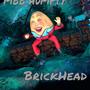 BrickHead (Explicit)