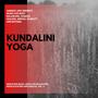 Kundalini Yoga (Ambient And Serenity Music For Body Balancing, Chakra Healing, Mental Stability And Dhyana) (Meditation Music, Music For Relaxation, Mood Elevating And Exercise, Vol. 4)