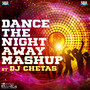 Dance the Night Away Mashup by DJ Chetas