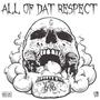 All Of Dat Respect (Explicit)