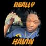 Really Havin (Explicit)