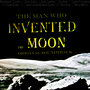 The Man Who Invented the Moon (Original Score)