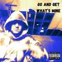 Go and Get What's Mine (Explicit)