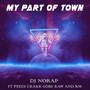 My Part of Town (feat. Peedi Crakk, Gobe Raw & RM) [Explicit]