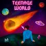 Teenage World (Explicit)