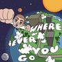 Wherever You Go (Explicit)