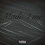 Made 4 me (Explicit)