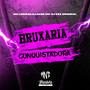 Bruxaria Conquistadora (Explicit)