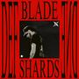 BLADE SHARDS (Explicit)