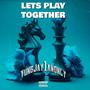 Lets Play Together (Explicit)