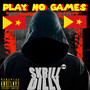 Play No Games (Explicit)