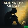 Behind The Silence (Explicit)