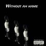 Without ah name (Explicit)