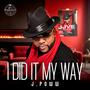 I DID IT MY WAY
