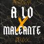 A LO MALEANTE (JBROWN) (feat. EDUXX) [Explicit]