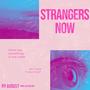 Strangers Now