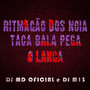 RITMAÇÃO DOS NÓIA TACA BALA PEGA O LANÇA (Explicit)